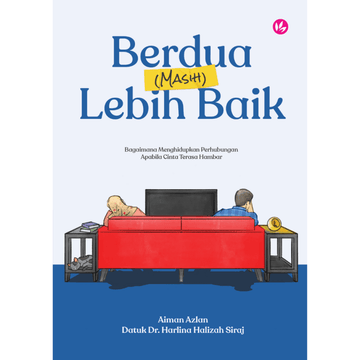 Berdua (Masih) Lebih Baik: Bagaimana Menghidupkan Perhubungan Apabila Cinta Terasa Hambar oleh Aiman Azlan &Dr Harlina Halizah Siraj - IMAN Shoppe Bookstore